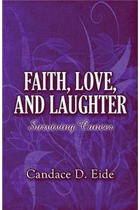 Faith, Love, and Laughter