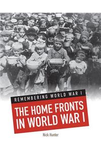 Remembering World War I Home Fronts in World War I