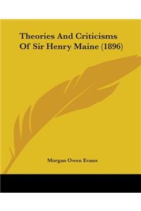 Theories And Criticisms Of Sir Henry Maine (1896)