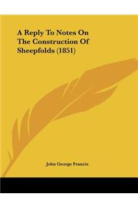 A Reply To Notes On The Construction Of Sheepfolds (1851)