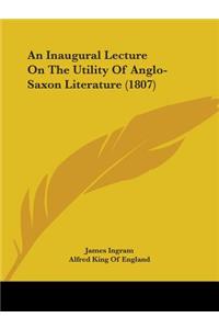 Inaugural Lecture On The Utility Of Anglo-Saxon Literature (1807)