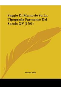 Saggio Di Memorie Su La Tipografia Parmense Del Secolo XV (1791)