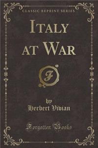 Italy at War (Classic Reprint)