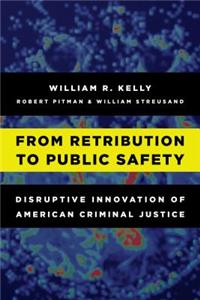 From Retribution to Public Safety