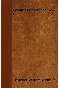 Coward Conscience. Vol. I.