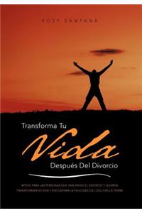 Transforma Tu Vida Despues del Divorcio