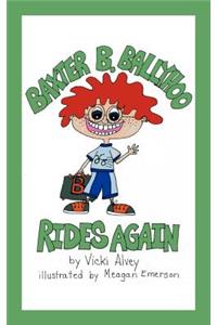 Baxter B. Ballyhoo Rides Again