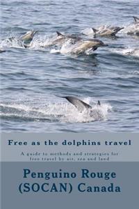 Free as the dolphins travel