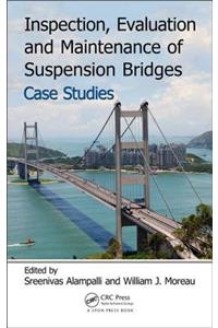 Inspection, Evaluation and Maintenance of Suspension Bridges Case Studies