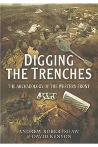 Digging the Trenches: The Archaeology of the Western Front