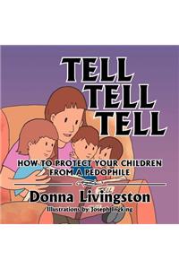 Tell Tell Tell How to Protect Your Children from a Pedophile