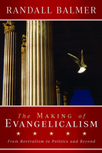 The Making of Evangelicalism