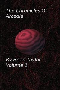 Chronicles of Arcadia Volume 1