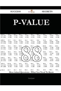 P-value 88 Success Secrets: 88 Most Aske...