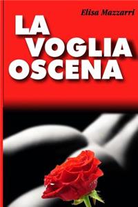 La voglia oscena.