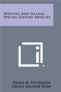 Writing and Selling Special Feature Articles