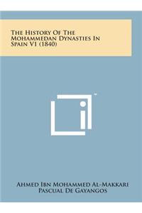 The History of the Mohammedan Dynasties in Spain V1 (1840)