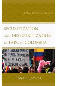 Securitization and Desecuritization of FARC in Colombia