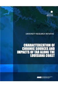 Characterization of Chronic Sources and Impacts of Tar along the Louisiana Coast