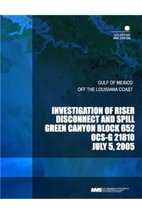 Investigation of Riser Disconnect and Spill Green Canyon Block 652 OCS-F 21810