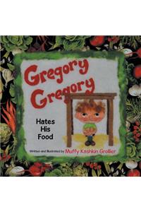 Gregory, Gregory Hates His Food