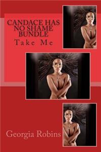 Candace Has No Shame Bundle: Take Me