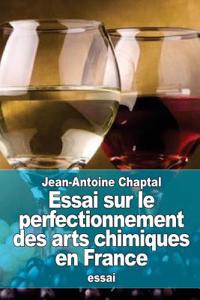 Essai sur le perfectionnement des arts chimiques en France