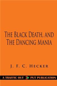 The Black Death, and the Dancing Mania