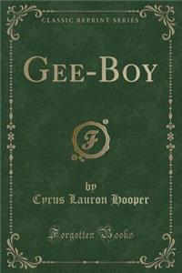 Gee-Boy (Classic Reprint)