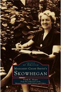 Margaret Chase Smith's Skowhegan