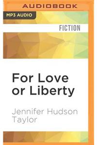 For Love or Liberty