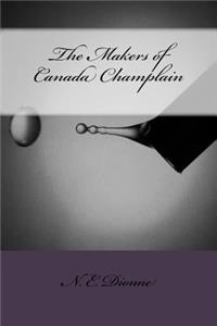 The Makers of Canada Champlain