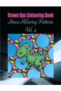 Grown Ups Colouring Book Stress Relieving Patterns Vol. 4 Mandalas