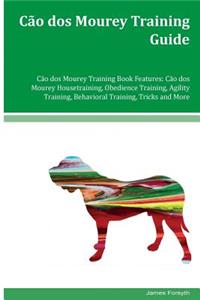 Cao dos Mourey Training Guide Cao dos Mourey Training Book Features