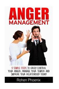 Anger Management: 8 Simple Steps to Easily Control Your Anger, Manage Your Tempe