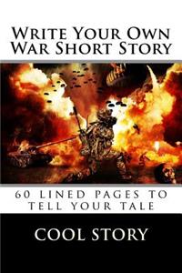 Write Your Own War Short Story