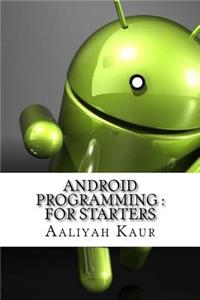 Android Programming: For Starters