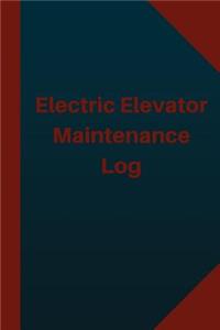Electric Elevator Maintenance Log (Logbook, Journal - 124 pages 6x9 inches)
