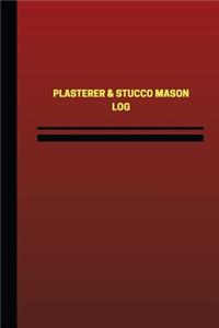 Plasterer & Stucco Mason Log (Logbook, Journal - 124 pages, 6 x 9 inches)