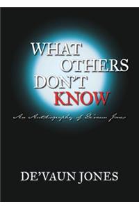 What Others Don't Know