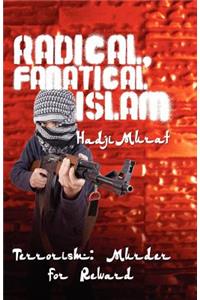 Radical, Fanatical Islam