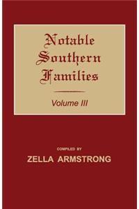 Notable Southern Families. Volume III