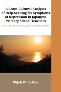 Cross-Cultural Analysis of Help-Seeking for Symptoms of Depression in Japanese Primary School Teachers