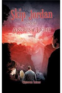 Skip Jordan and the Angels of Light Book 2