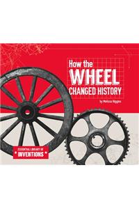 How the Wheel Changed History