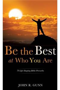 Be the Best at Who You Are