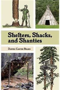 Shelters, Shacks, and Shanties