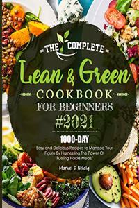 Complete Lean and Green Cookbook for Beginners 2021