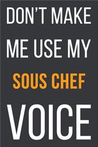 Don't Make Me Use My Sous Chef Voice