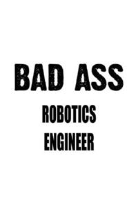 Bad Ass Robotics Engineer